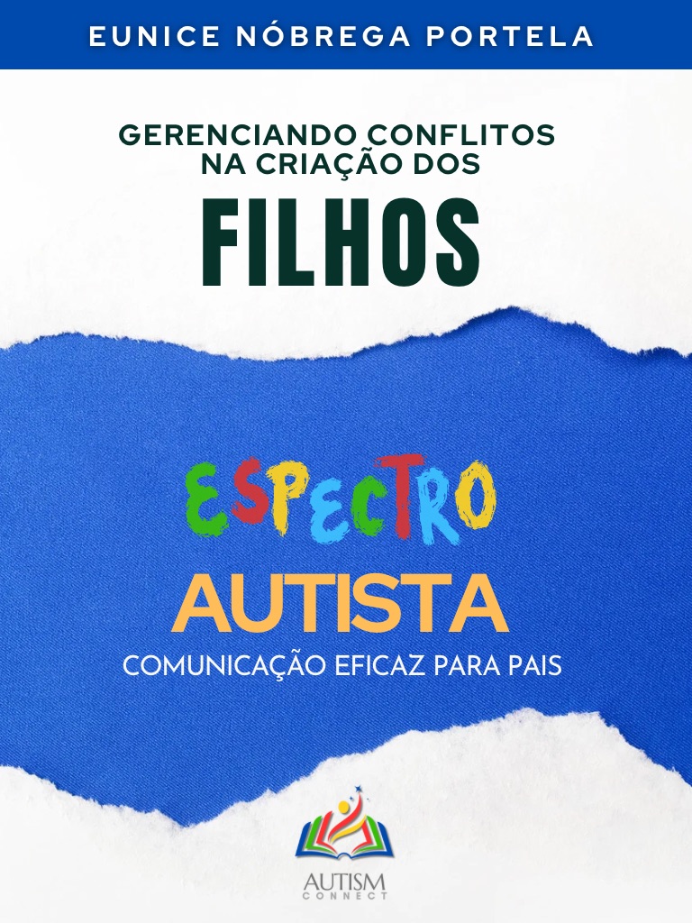 Gerenciando Conflitos na Criação de Filhos: Comunicação Eficaz para Pais Autistas