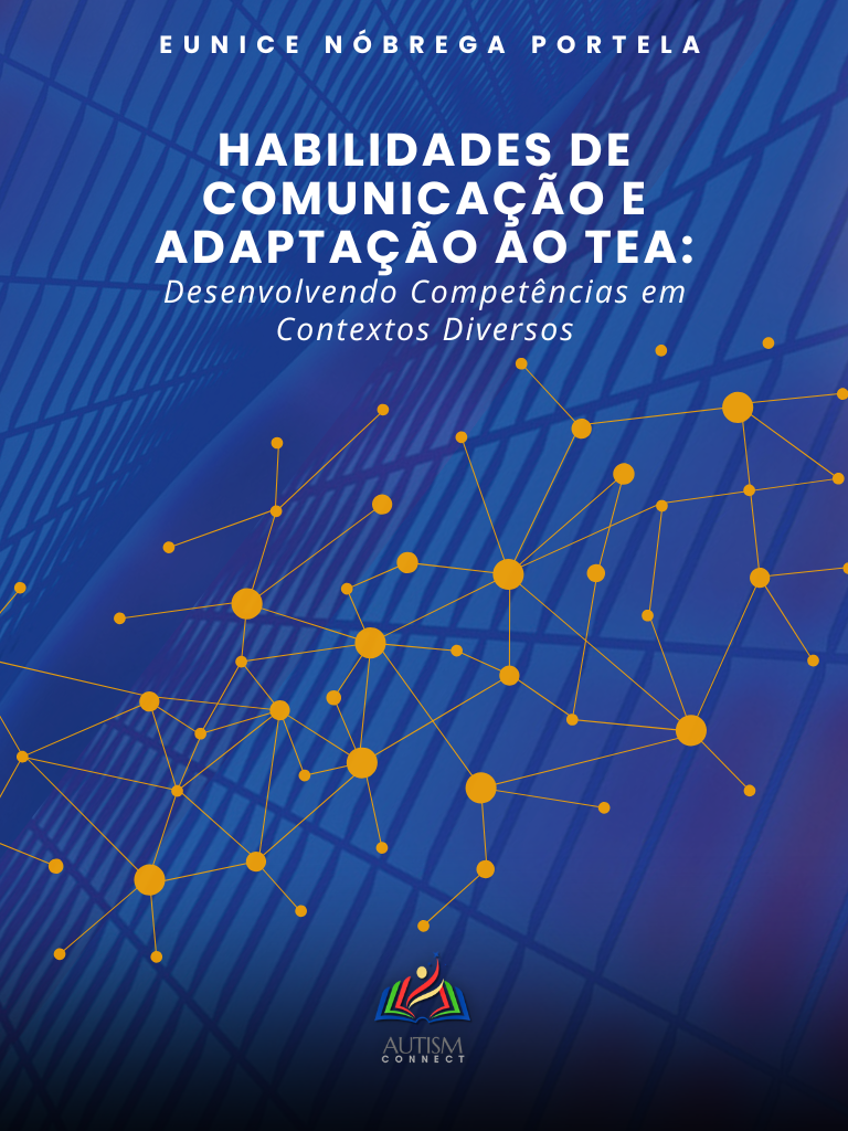 Habilidades de Comunicação e Adaptação ao TEA: Desenvolvendo Competências em Contextos Diversos